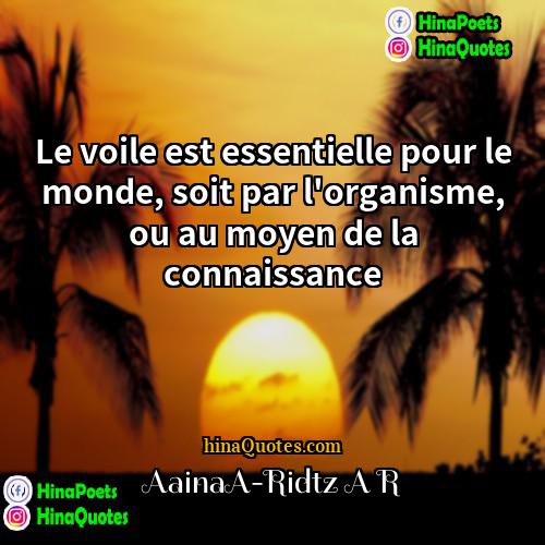 AainaA-Ridtz A R Quotes | Le voile est essentielle pour le monde,